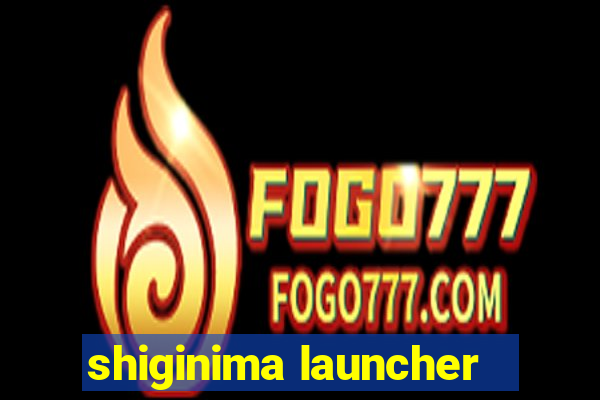 shiginima launcher